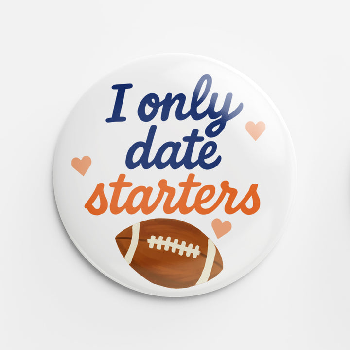 I Only Date Starters Button