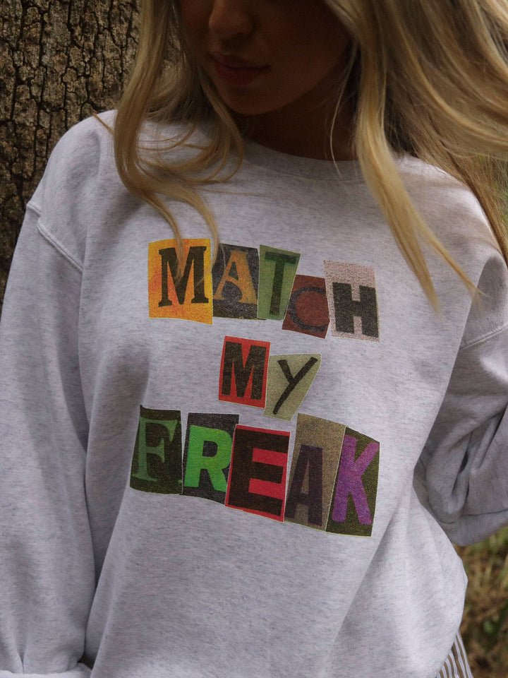 Match My Freak Sweatshirt