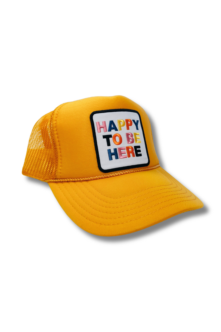 "Happy To Be Here" Trucker Hat