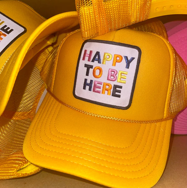 "Happy To Be Here" Trucker Hat